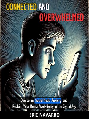 cover image of Connected and Overwhelmed
